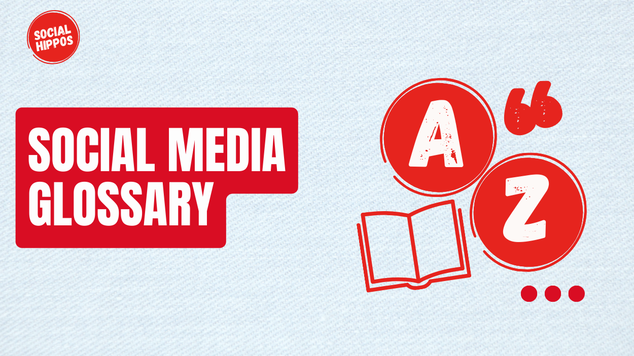 Social Media Glossary | Social Hippos